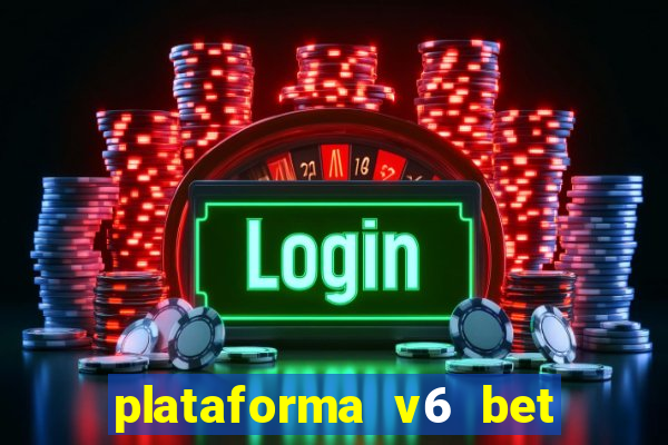 plataforma v6 bet paga mesmo